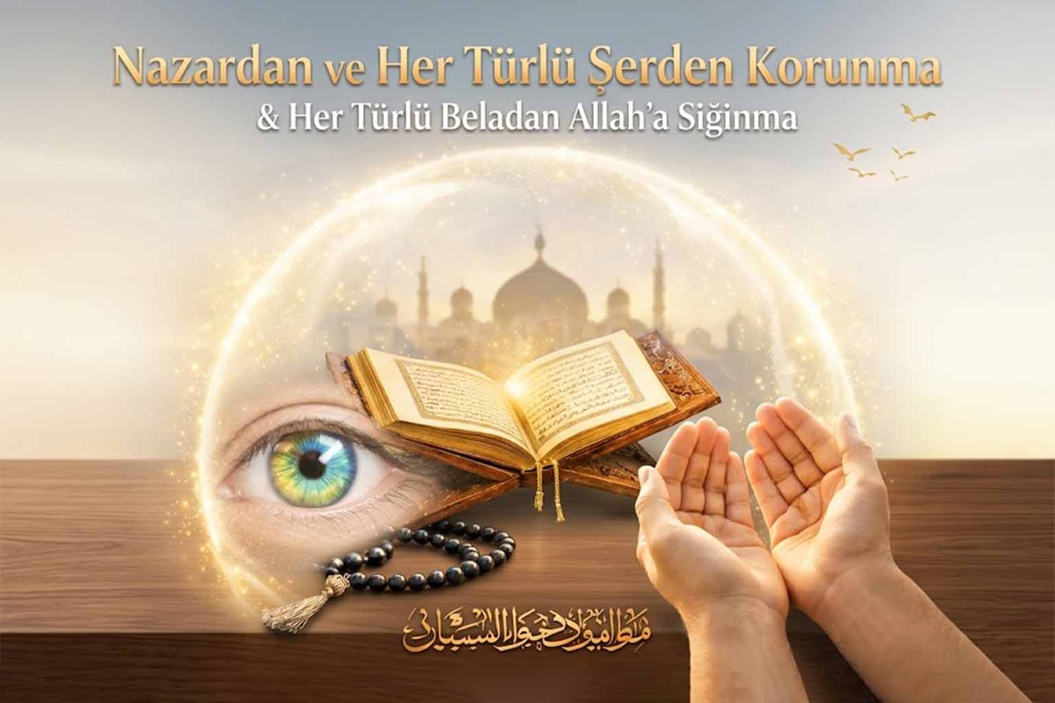 Nazar Nedir? İslam’da Nazar ve Korunma Yolları